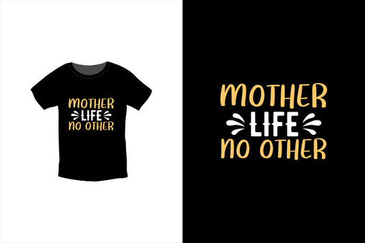 Mother Life No Other