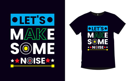 Let's Make Some Noise