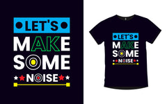 Let's Make Some Noise