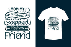 Mom My Constant Support My Forever Friend