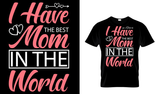 I Have Mom In The World