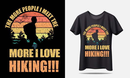 The More People I Meet The More I Love Hiking