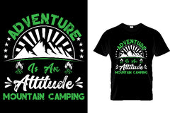 Adventure Is An Attitude Mountain Camping