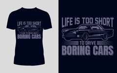 Life Is To Short To Drive Boring Cars