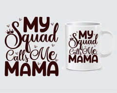 My Squad Call Me Mama Mother's day Mug
