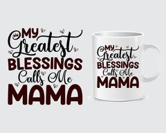 My Greatest Blessing Call Me Mama Mother's day Mug