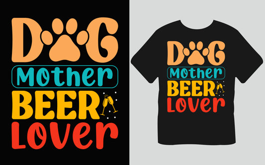 Dog Mother Beer Lover