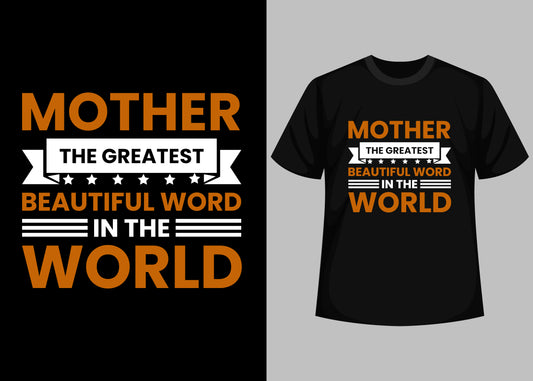 Mother The Greatest Beautiful Word In The World