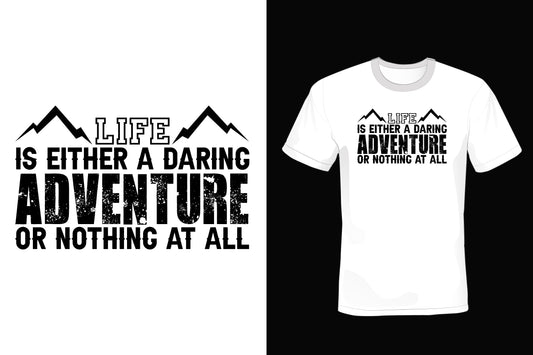 Life Is Either A Daring Adventure Or Nothing At All