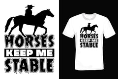 Horses Keep Me Stable