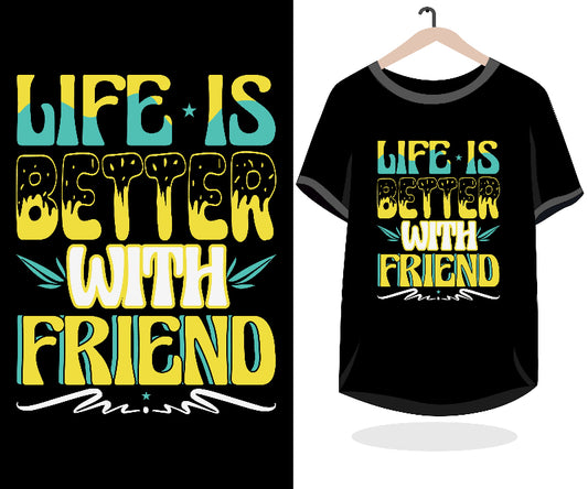 Life Is Better With Friend