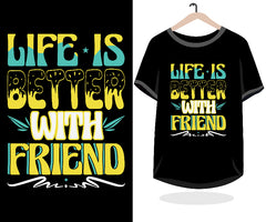 Life Is Better With Friend