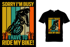 Sorry I'm Busy I Have To Ride My Bike