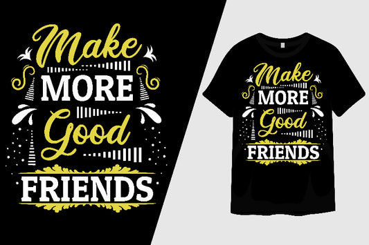 Make More Good Friends