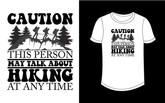 Caution This Person May Talk About Hiking At Any Time