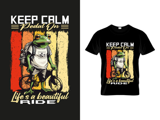 Keep Calm Pedal On Life's A Beautiful Ride