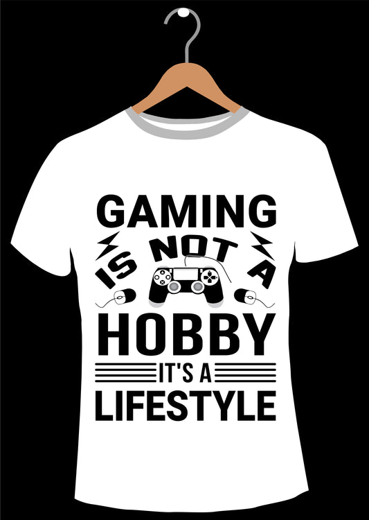 Gaming Is Not A Hobby It's A Life style