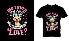 Did I Ever Tell You That You Smell Like Love