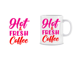 Hot & Fresh Coffee Quote Mug