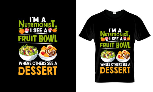 I'm A Nutritionist I See A Fruit Bowl Where Others See A Dessert