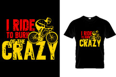 I Ride To Burn Of The Crazy