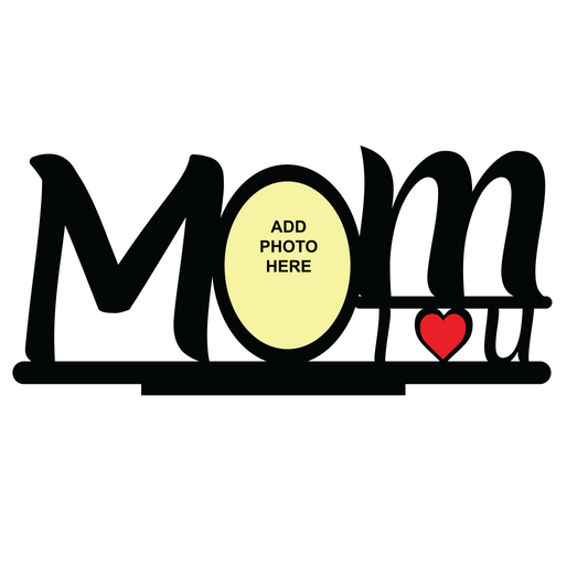 Custom Photo Printed Mom I Love You Stand Frame
