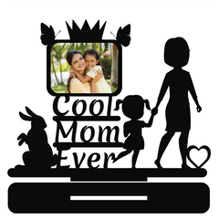 Cool Mom Ever Stand Frame