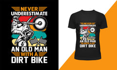 Never Underestimate And Old Man With A Dirt Bike