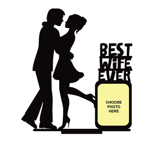 BEST WIFE EVER SINGLE IMAGE STAND FRAME