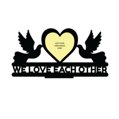 WE LOVE EACH OTHER SINGLE IMAGE LOVE STAND FRAME