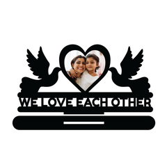 WE LOVE EACH OTHER SINGLE IMAGE LOVE STAND FRAME