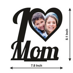 Custom I Love Mom Stand Frame With Photo