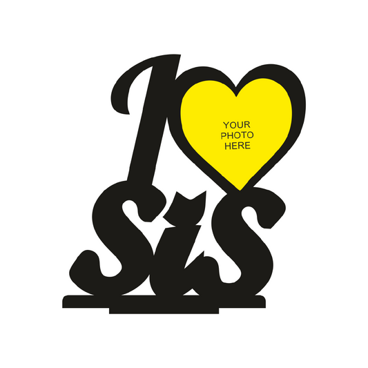 I Love Sis Stand Frame