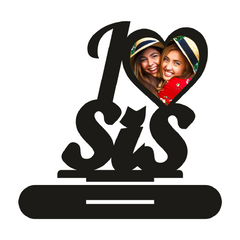 I Love Sis Stand Frame