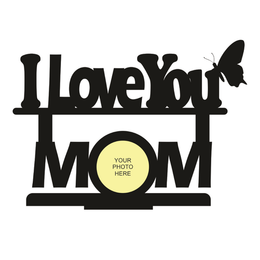 Customised I Love You Mom Stand Frame