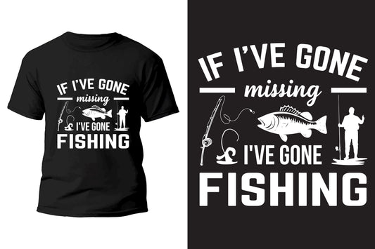 If I've Gone Missing I've Gone Fishing
