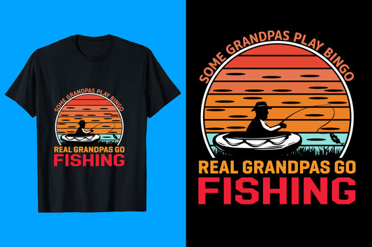 Some Grandpas Play Bingo Real Grandpas Go Fishing