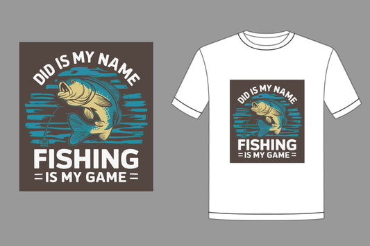 Did Is My Name Fishing Is My Game