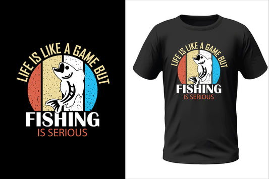 Life Is Like A Game But Fishing Is Serious