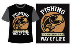 Fishing It Is Not A Sport It Is A Way Of Life