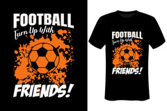 Football Turn Up With Friends