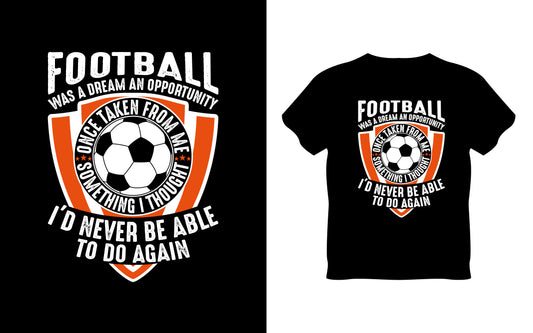 Football Was A Dream An Opportunity I'd Never Be Able To Do Again