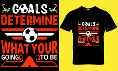 Goals Determine What Your Going To Be