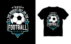 I'm Never The Biggest Guy On The Football Field