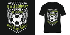 Soccer Is A Legendary Game So Everyone Can't Plays Soccer