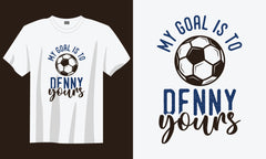 My Goal Is To Dfnny Yours