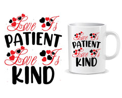 Love Is Patient, Love Is Kind Quote Mug
