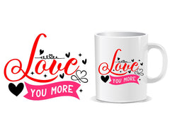 Love You More Quote Mug