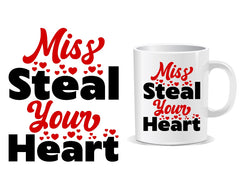 Miss Steal Your Heart Quote Mug