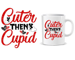 Cuter Then Cupid Quote Mug